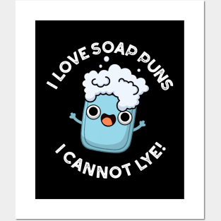 I Love Soap Puns I Cannot Lye Cute Pun Posters and Art